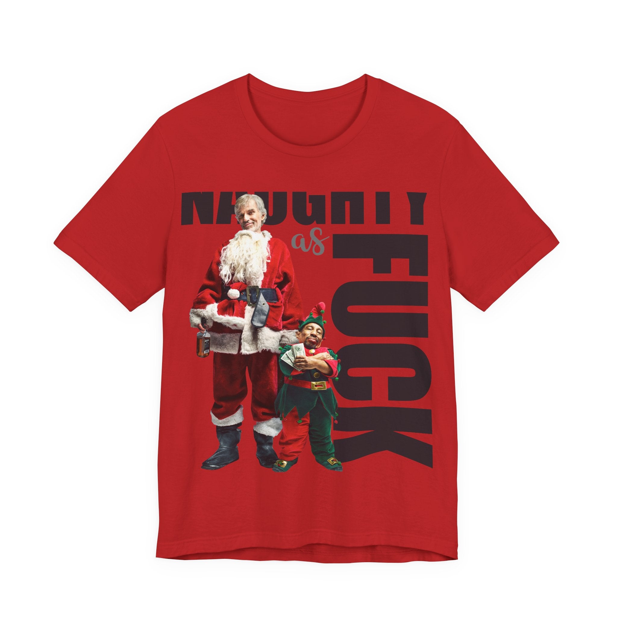 Naughty as Fuck Bad Santa Movie Funny Holiday Adult Sayings Unisex Short Sleeve T-Shirt