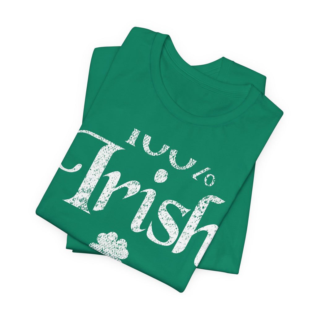 100% Irish Shamrock Funny St Patricks Day Unisex Short Sleeve T-Shirt