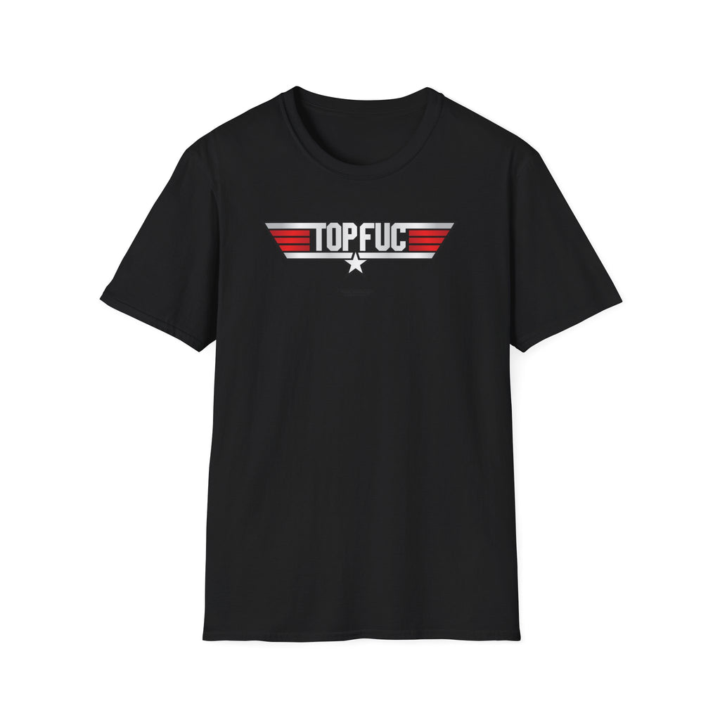 TOP FUC Funny Patriotic TOP GUN Movie Unisex Softstyle T-Shirt