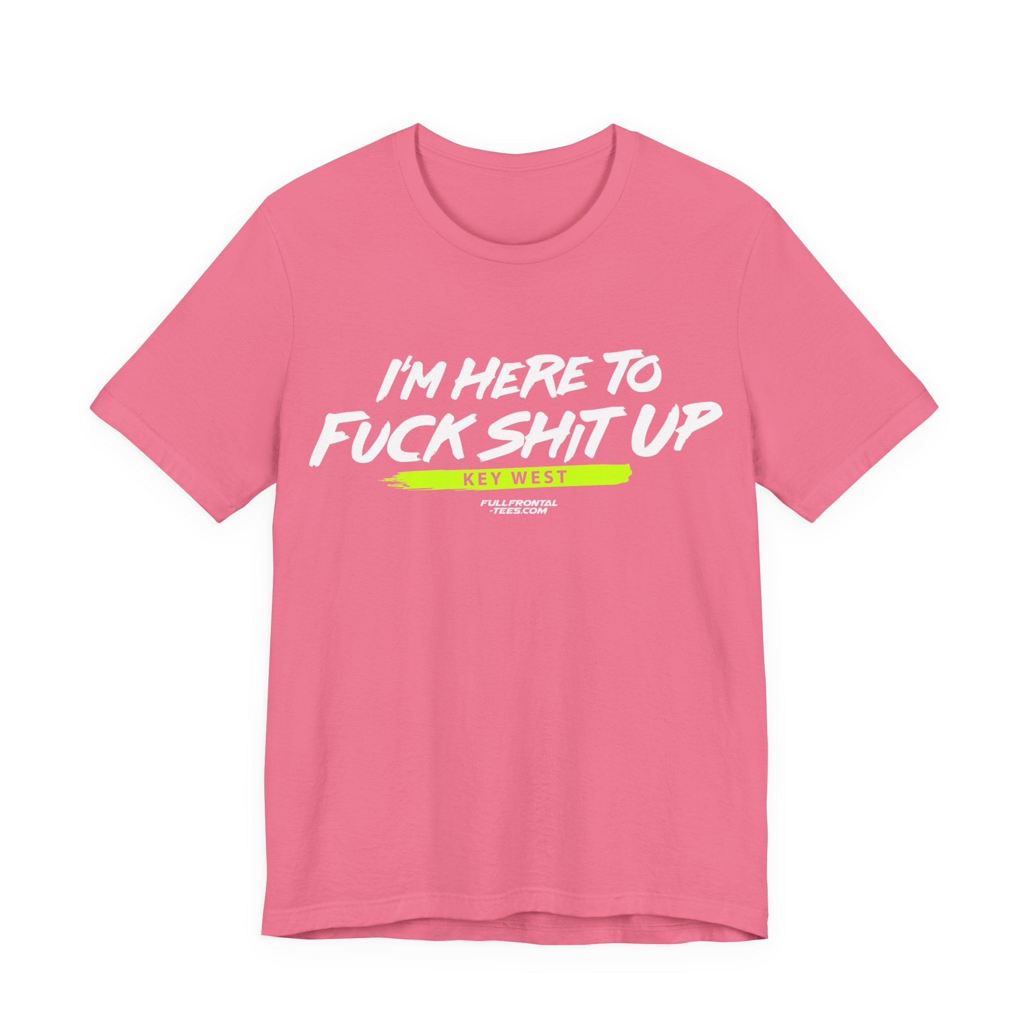 I'm Here to Fuck Shit Up KEY WEST Jersey Short Sleeve T Shirt