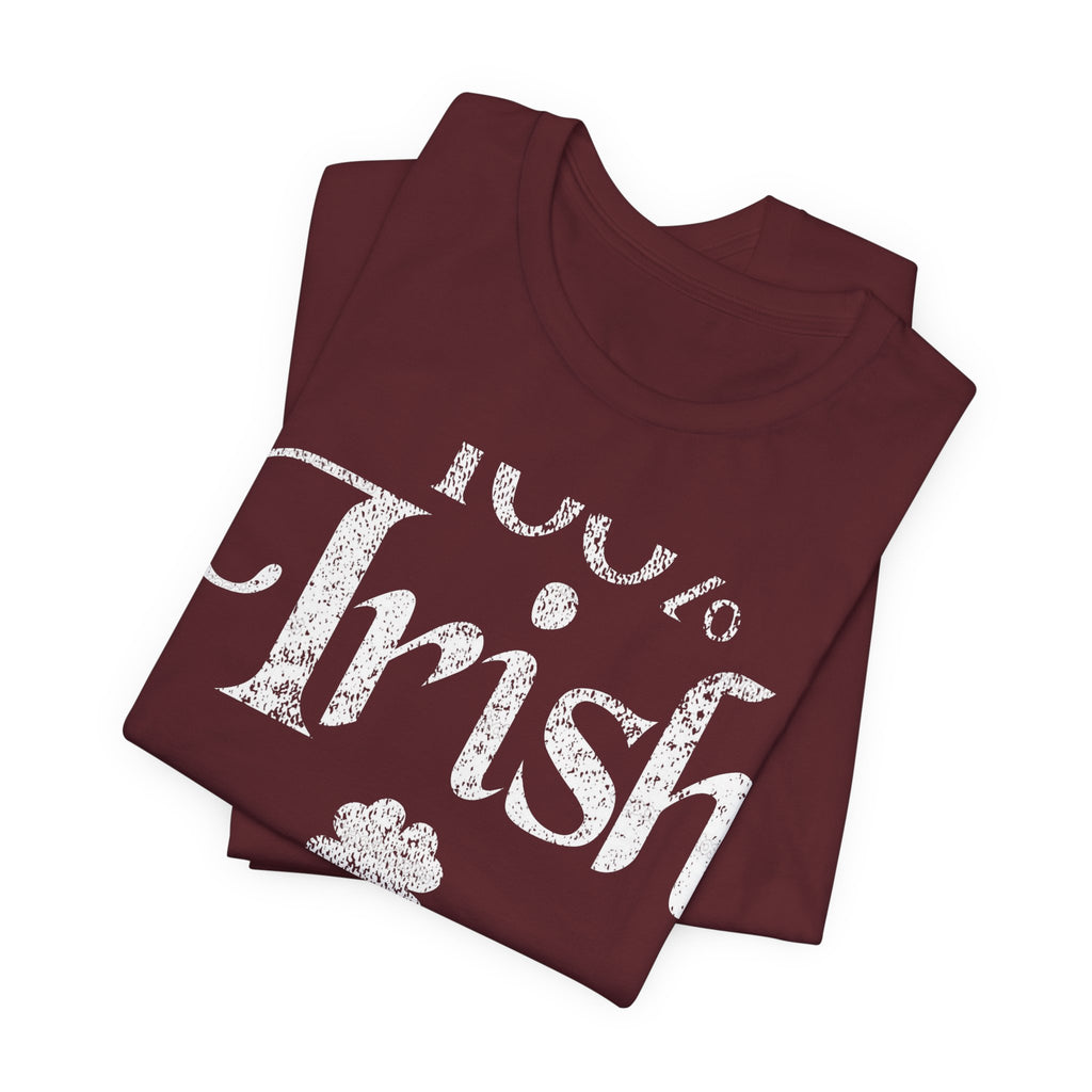 100% Irish Shamrock Funny St Patricks Day Unisex Short Sleeve T-Shirt