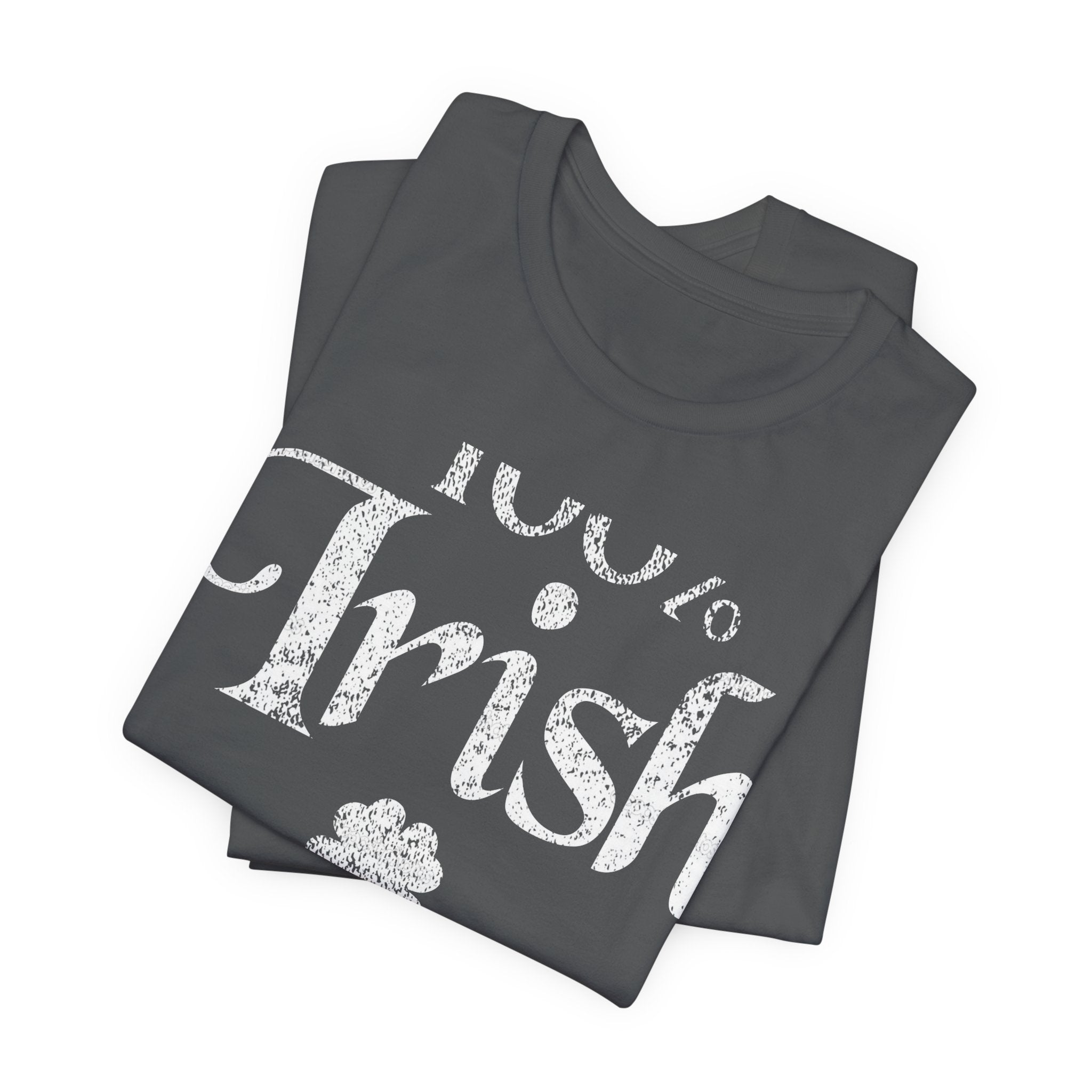 100% Irish Shamrock Funny St Patricks Day Unisex Short Sleeve T-Shirt