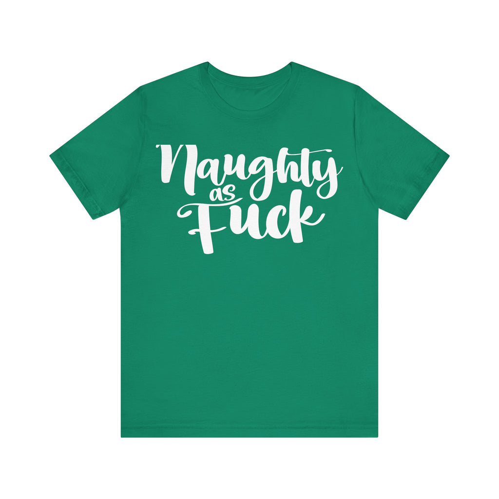 Naughty as Fuck Funny Holiday Adult Sayings Unisex Short Sleeve T-Shirt