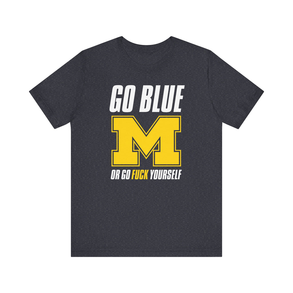 GO BLUE MICHIGAN Football Go Fuck Yourself Funny Jersey Short Sleeve T Shirt