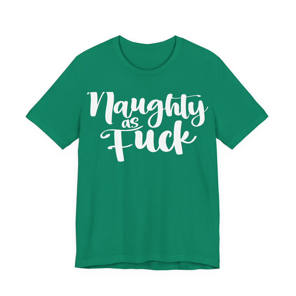 Naughty as Fuck Funny Holiday Adult Sayings Unisex Short Sleeve T-Shirt