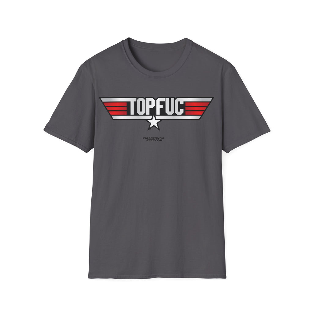 TOP FUC Funny Patriotic TOP GUN Movie Unisex Softstyle T-Shirt
