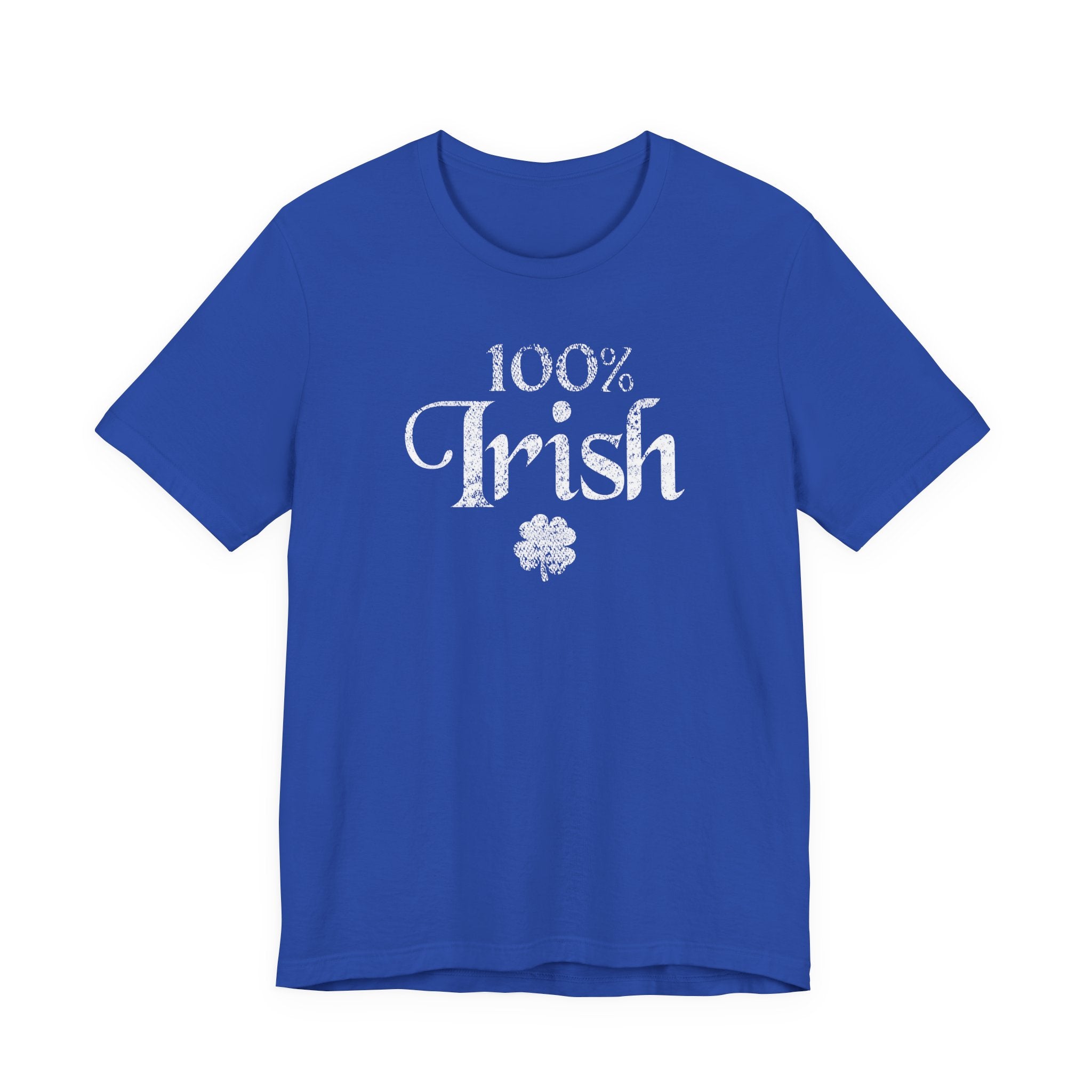 100% Irish Shamrock Funny St Patricks Day Unisex Short Sleeve T-Shirt