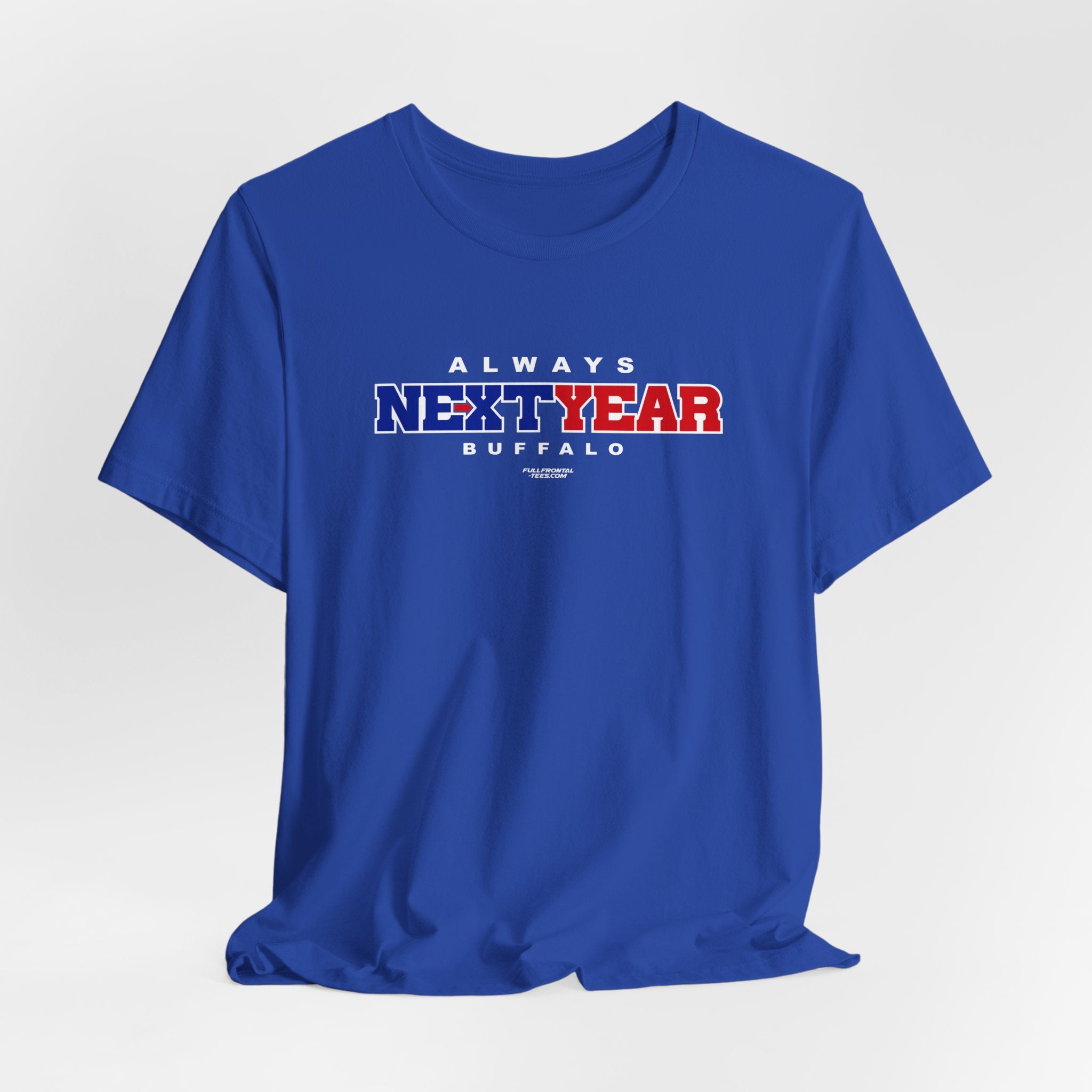 Always Next Year Buffalo T-Shirt Sports Humor Buffalo Bills Fan Tee