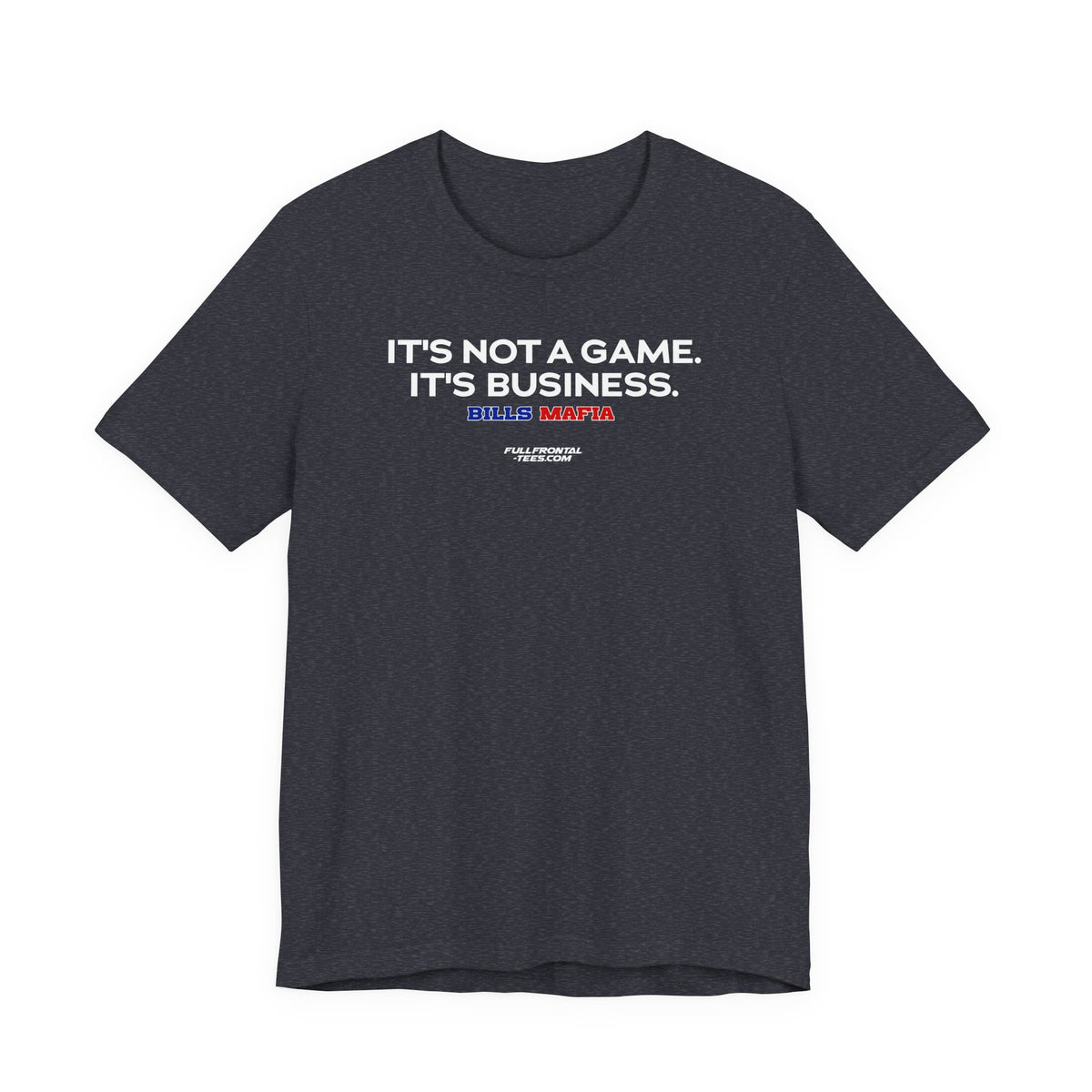 IT'S NOT A GAME IT'S BUSINESS Buffalo Funny Mafia T-Shirt Sports Humor Buffalo Bills Fan Tee