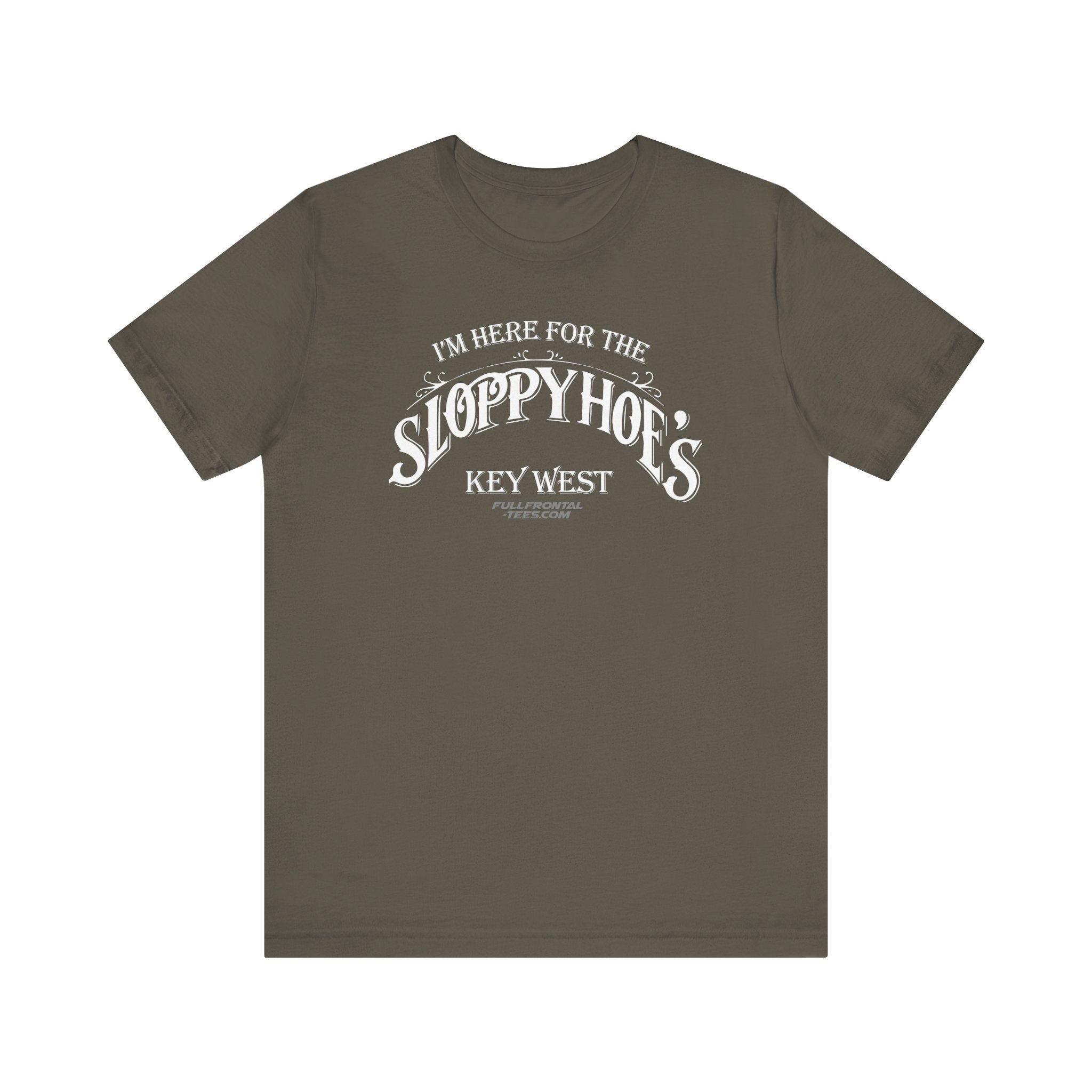 I'M HERE FOR THE SLOPPY HOES KEY WEST Jersey Short Sleeve T Shirt
