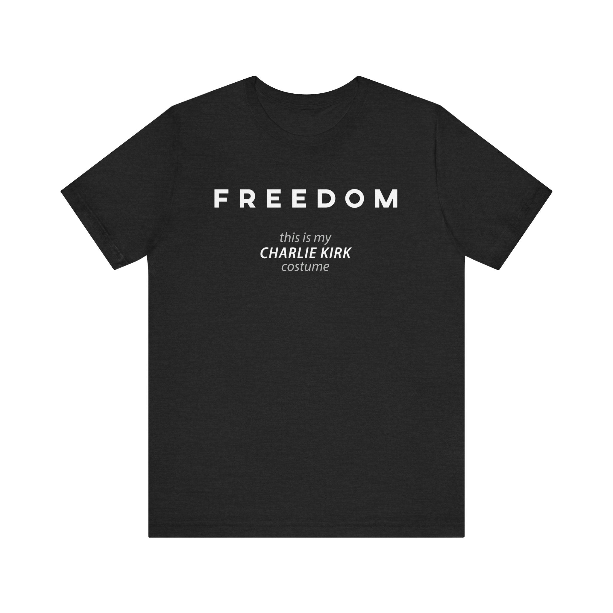 FREEDOM This is my Charlie Kirk Halloween Costume Funny Patriotic MAGA USA Gift Dad Mom Unisex T-Shirt Cool Graphic Tee