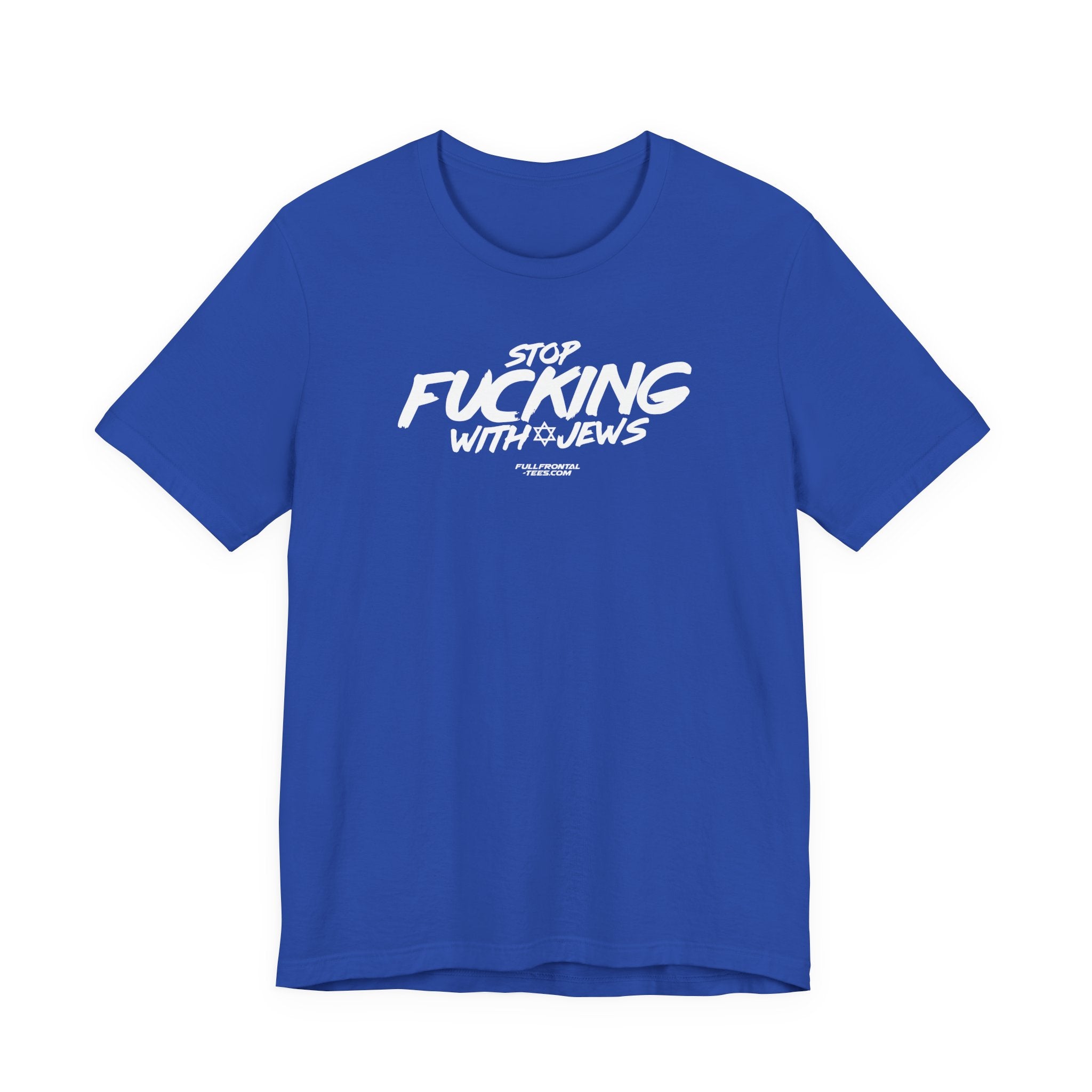 STOP FUCKING WITH JEWS Jersey Short Sleeve T Shirt