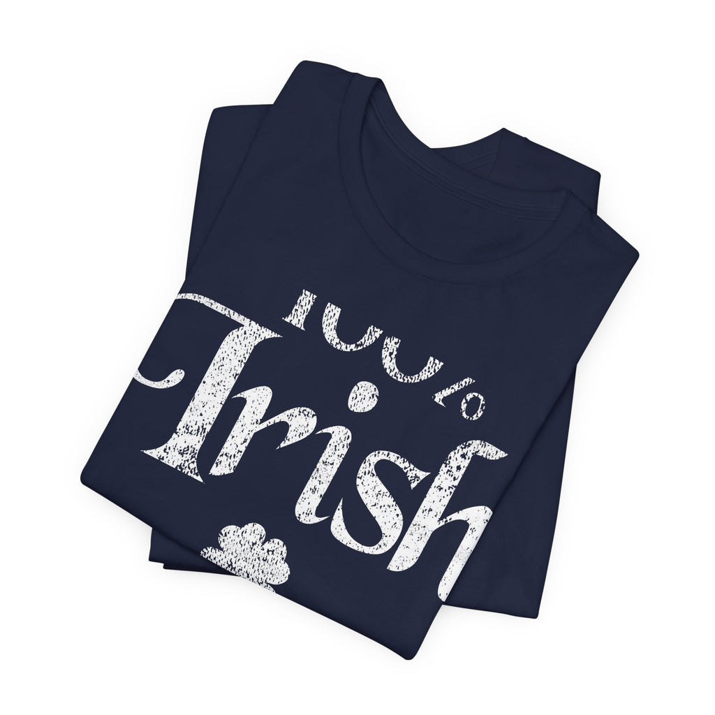 100% Irish Shamrock Funny St Patricks Day Unisex Short Sleeve T-Shirt