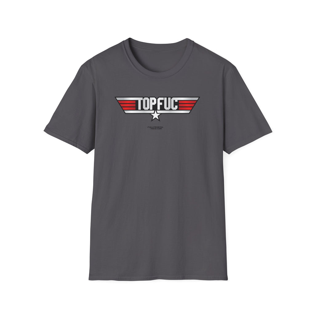 TOP FUC Funny Patriotic TOP GUN Movie Unisex Softstyle T-Shirt