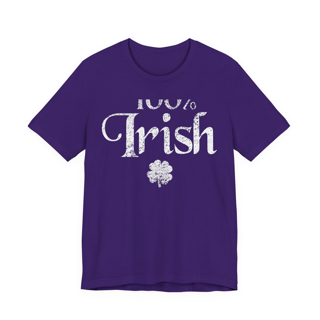 100% Irish Shamrock Funny St Patricks Day Unisex Short Sleeve T-Shirt
