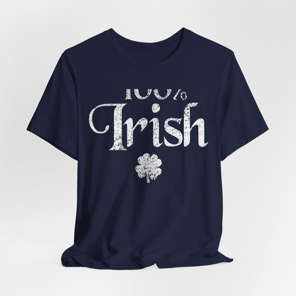 100% Irish Shamrock Funny St Patricks Day Unisex Short Sleeve T-Shirt