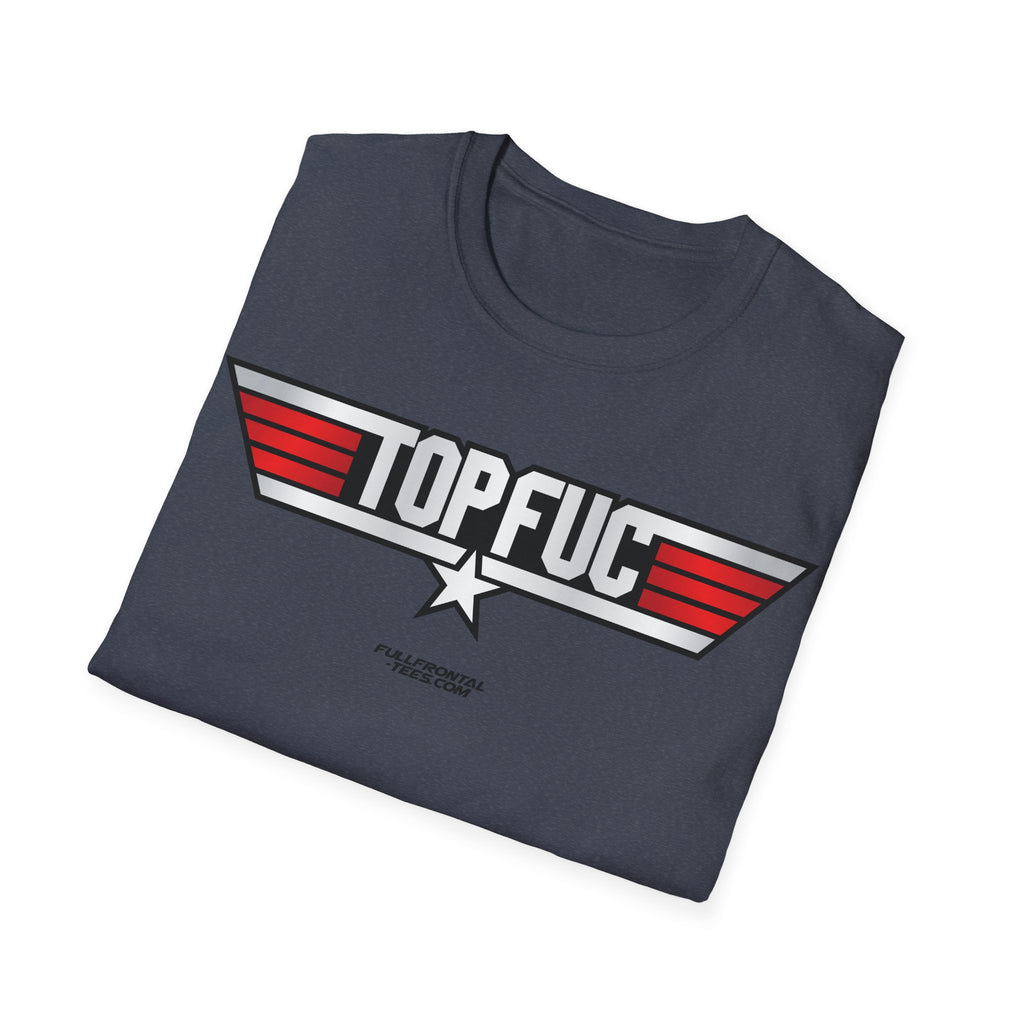 TOP FUC Funny Patriotic TOP GUN Movie Unisex Softstyle T-Shirt