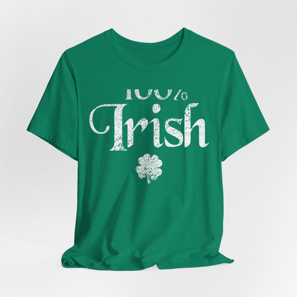 100% Irish Shamrock Funny St Patricks Day Unisex Short Sleeve T-Shirt