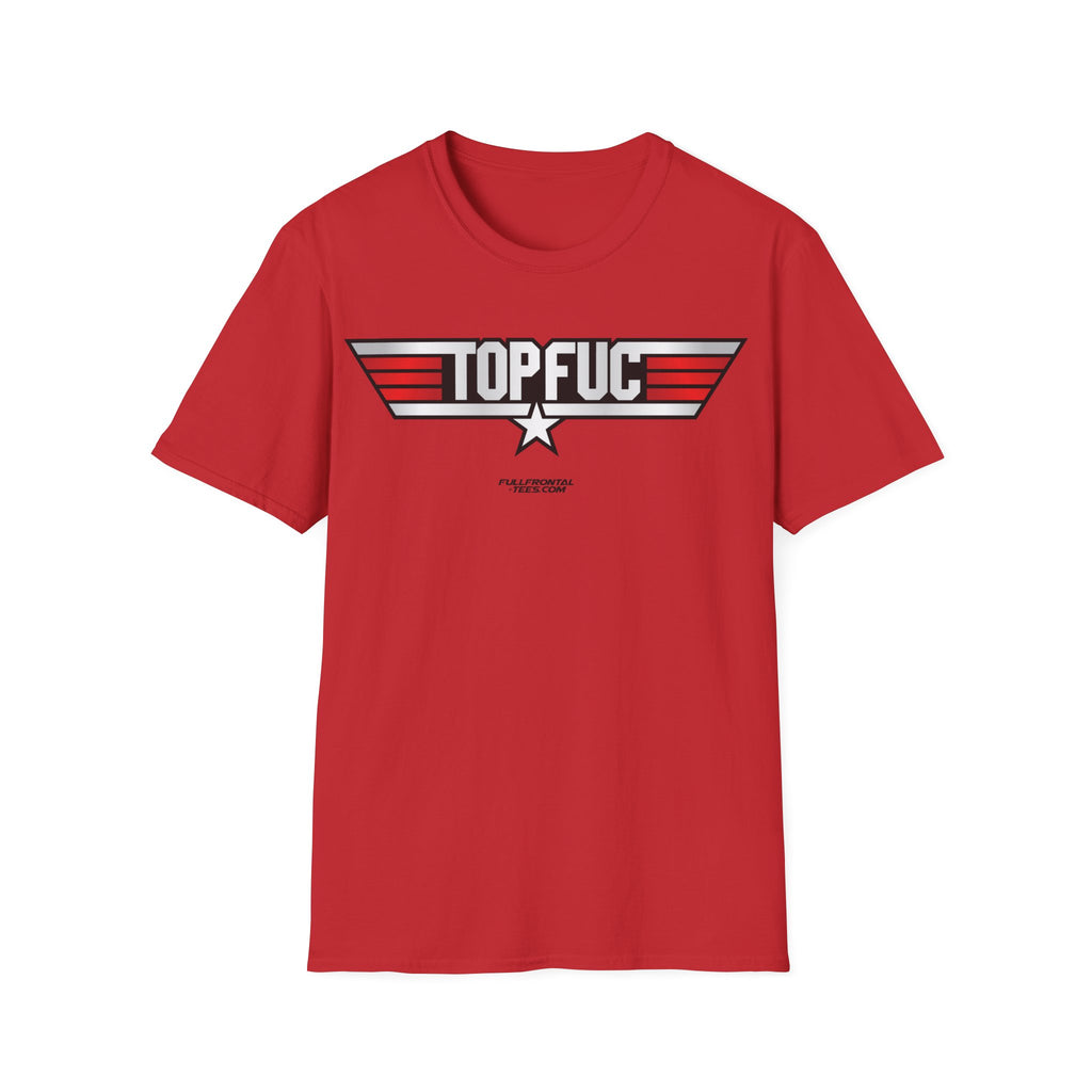 TOP FUC Funny Patriotic TOP GUN Movie Unisex Softstyle T-Shirt