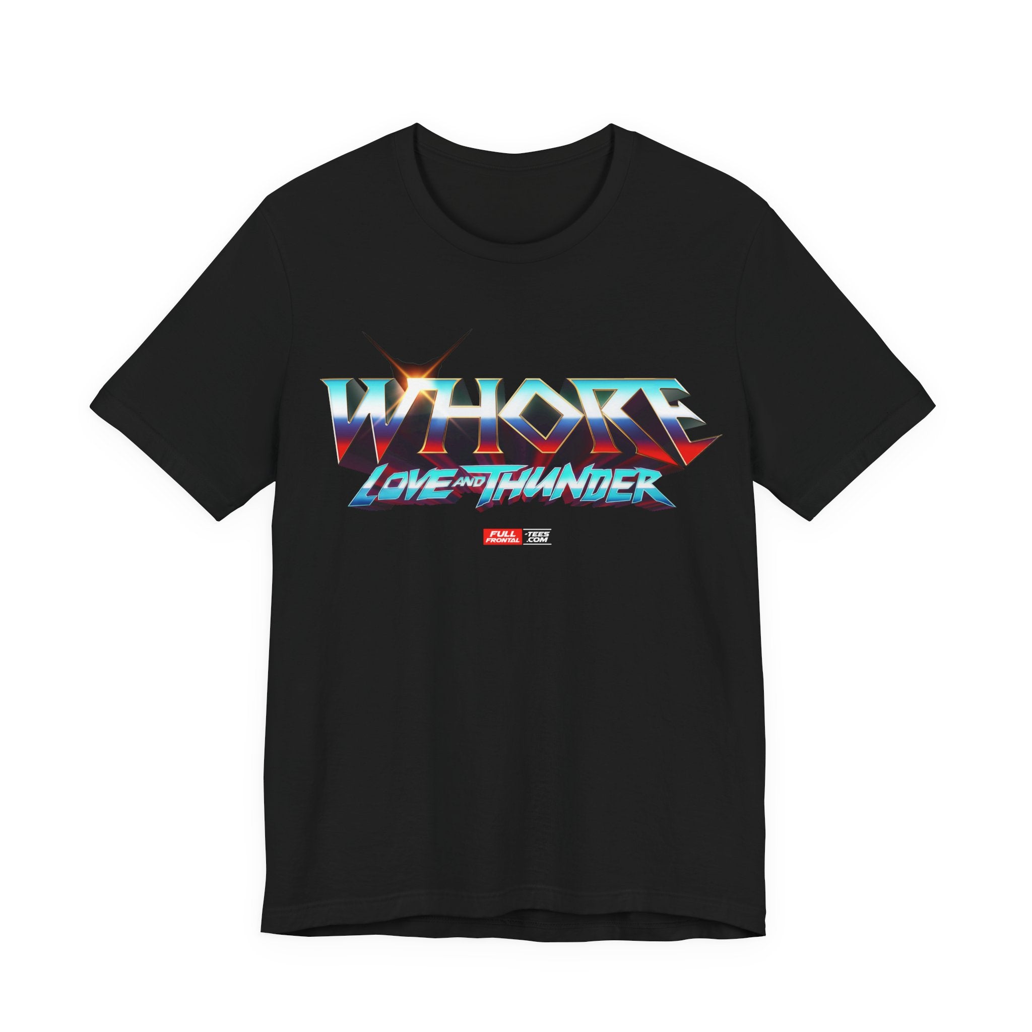 Whore Love and Thunder Funny Thor Super Hero Movie Unisex Jersey Short Sleeve Tee