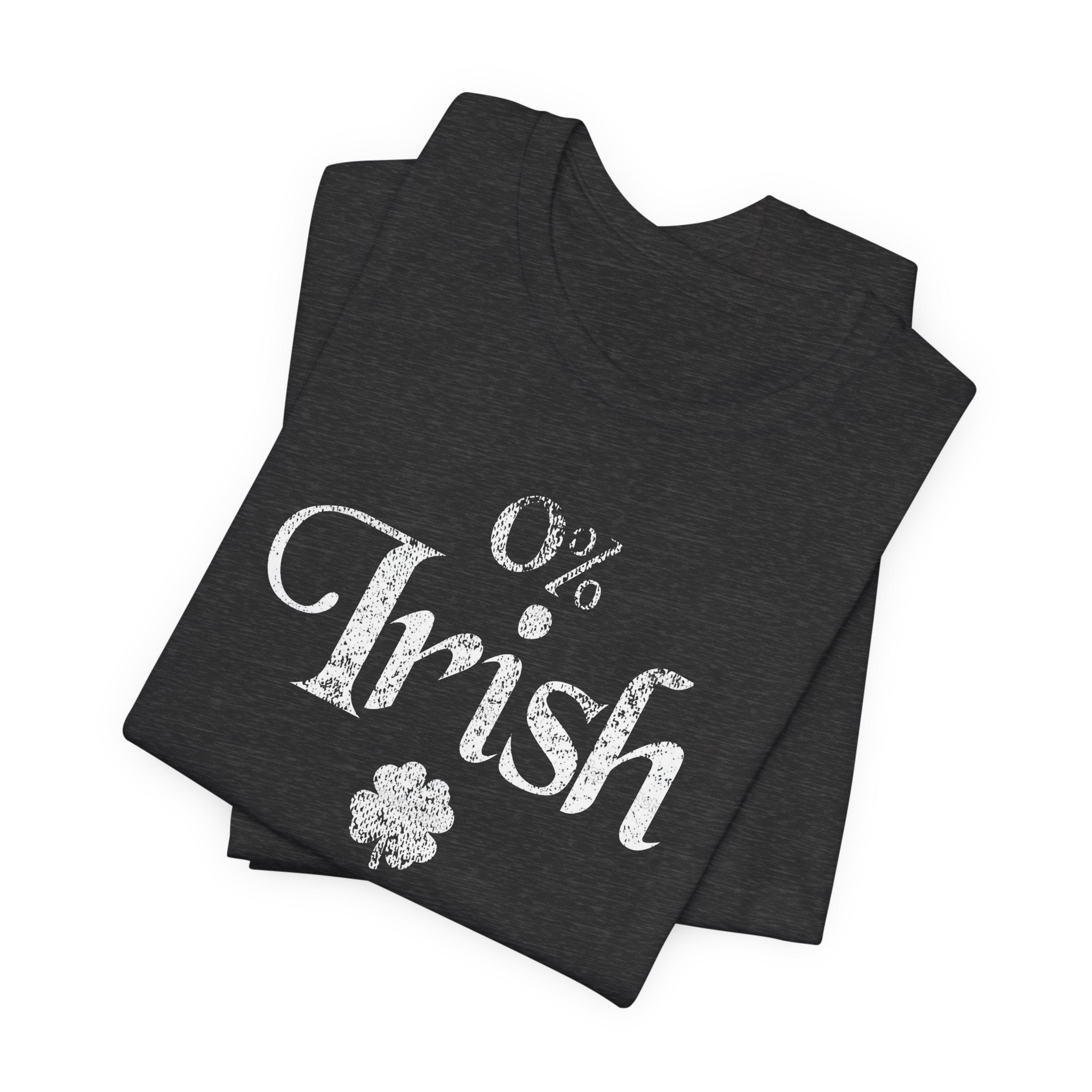 0% Irish Shamrock Funny St Patricks Day Unisex Short Sleeve T-Shirt