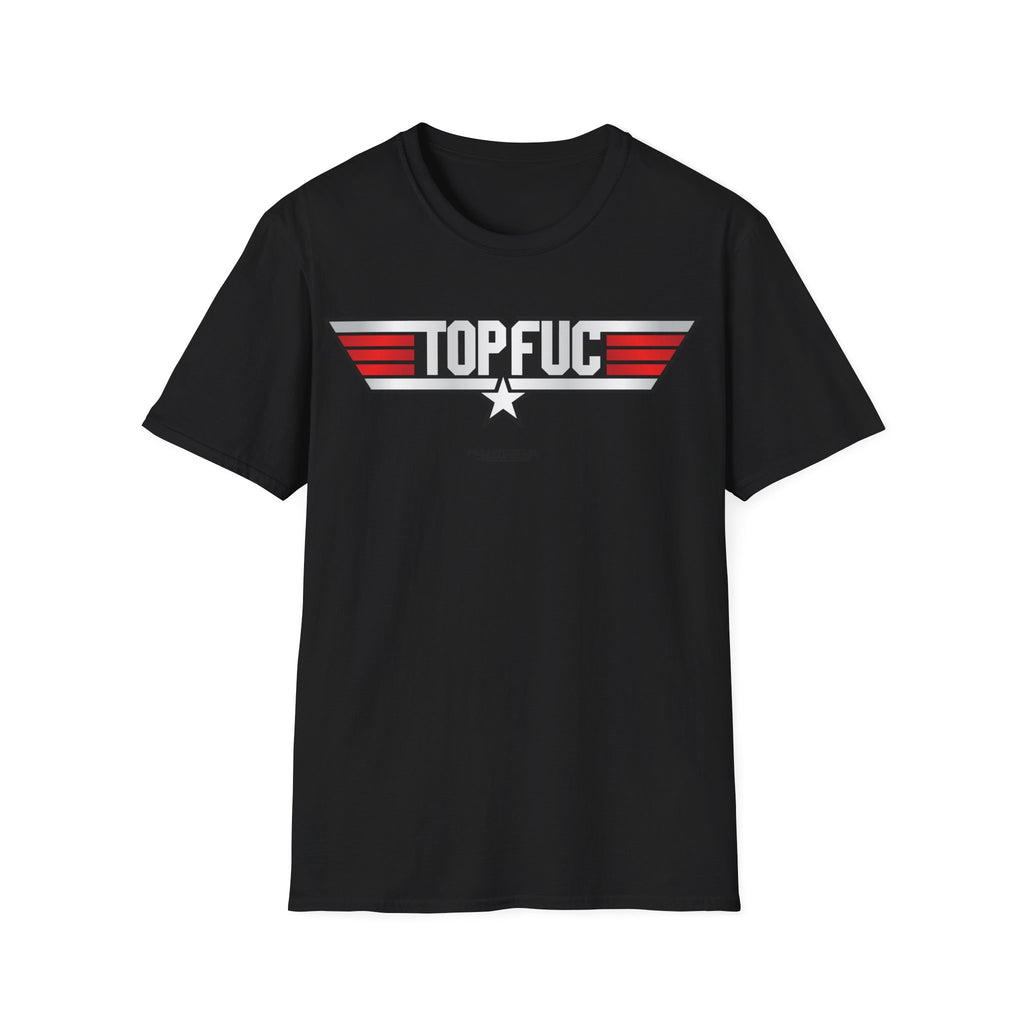 TOP FUC Funny Patriotic TOP GUN Movie Unisex Softstyle T-Shirt