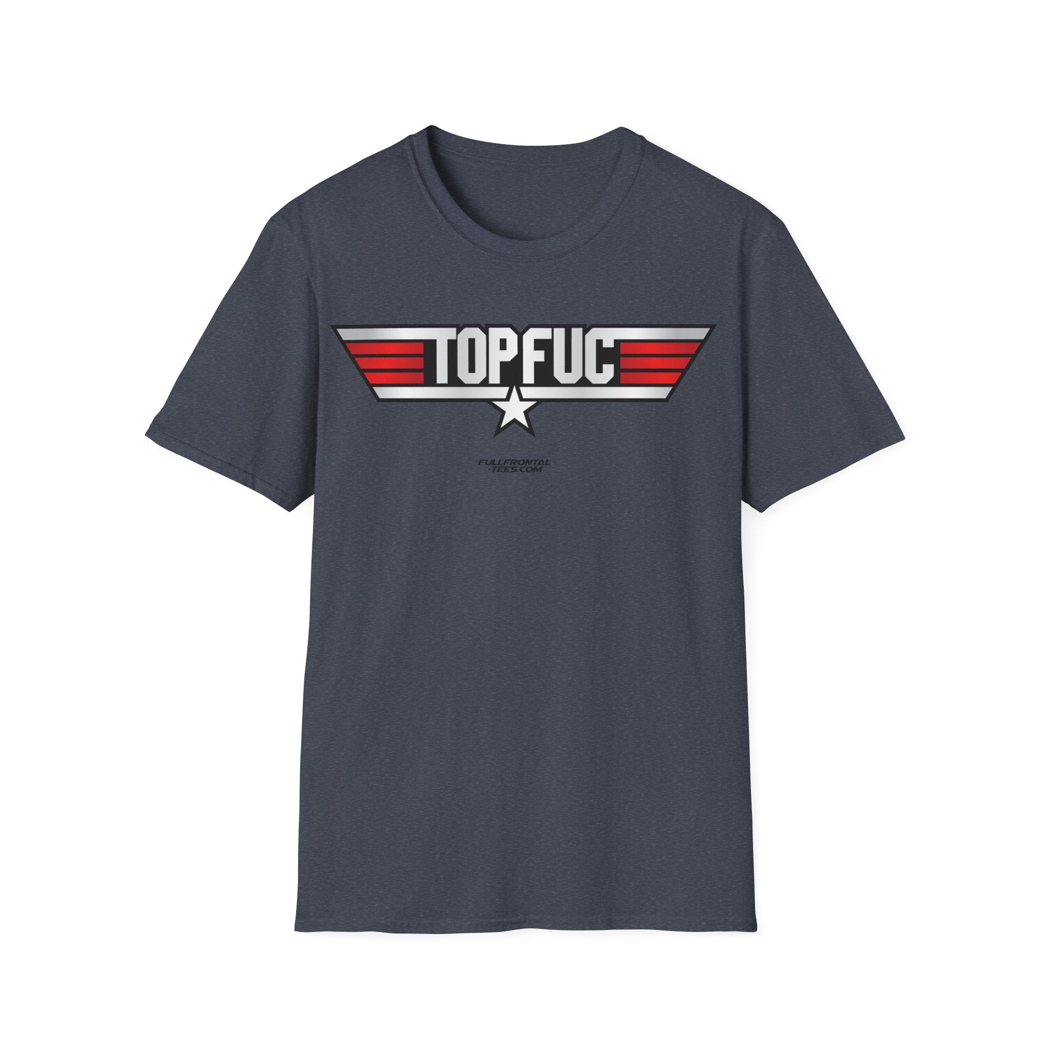 TOP FUC Funny Patriotic TOP GUN Movie Unisex Softstyle T-Shirt