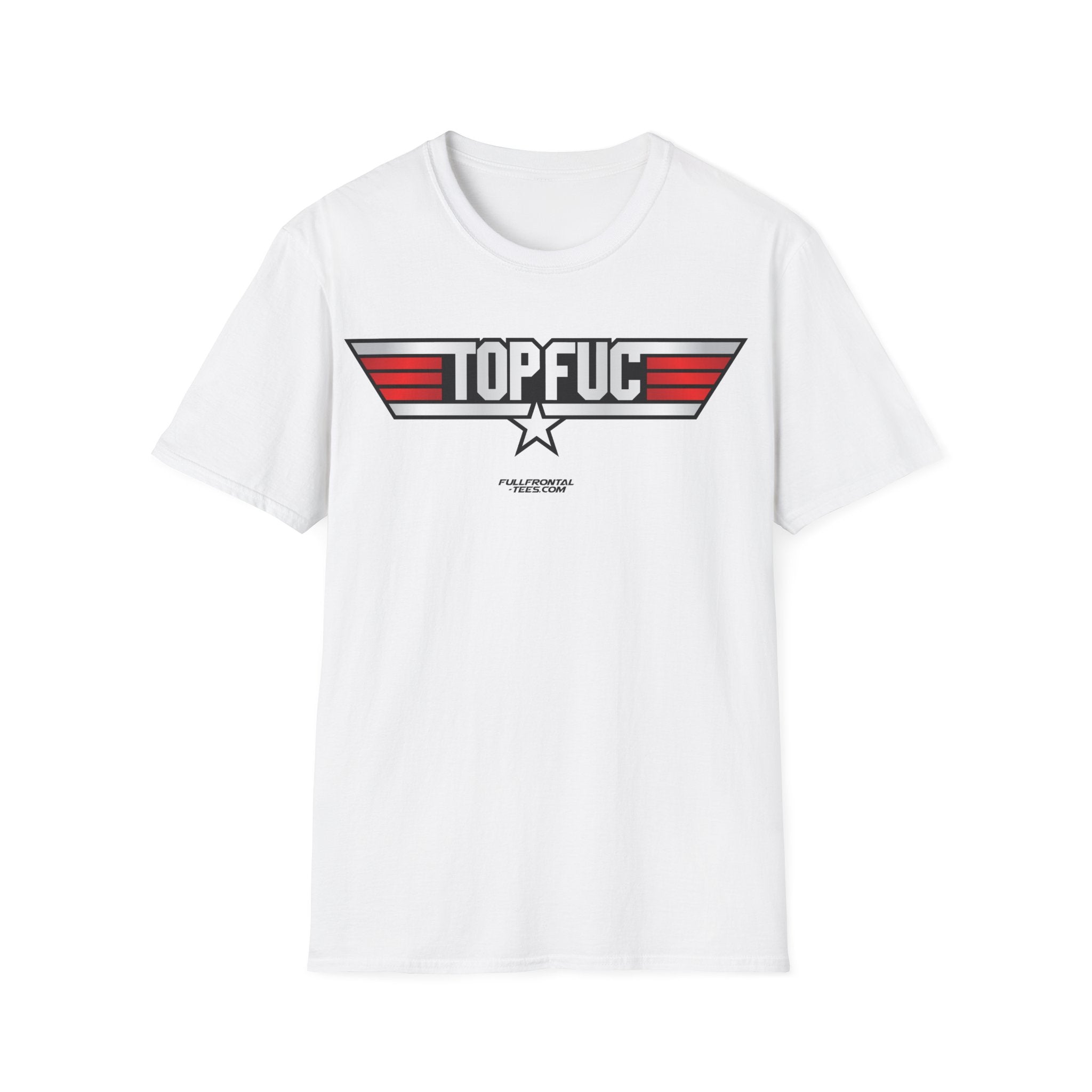 TOP FUC Funny Patriotic TOP GUN Movie Unisex Softstyle T-Shirt