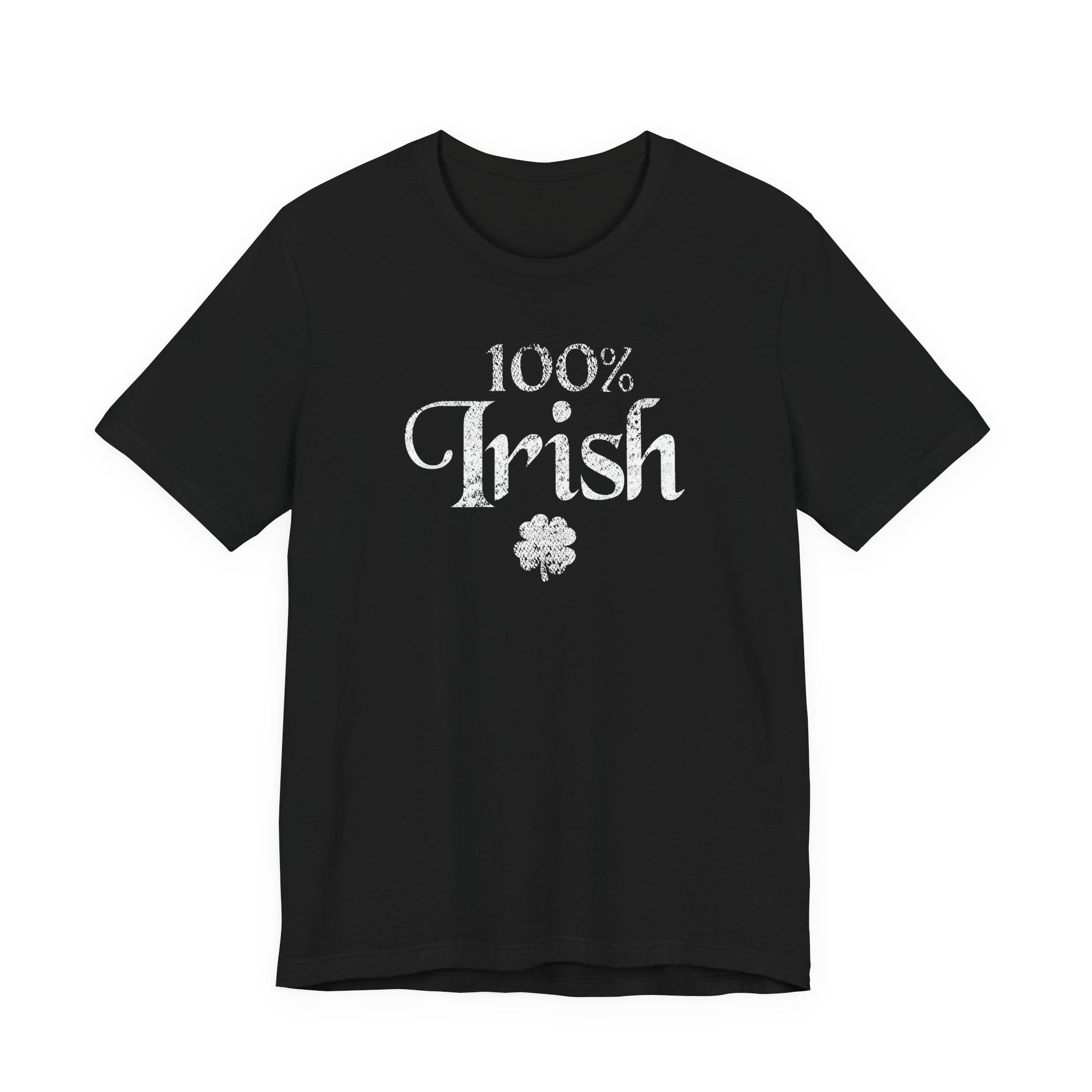 100% Irish Shamrock Funny St Patricks Day Unisex Short Sleeve T-Shirt