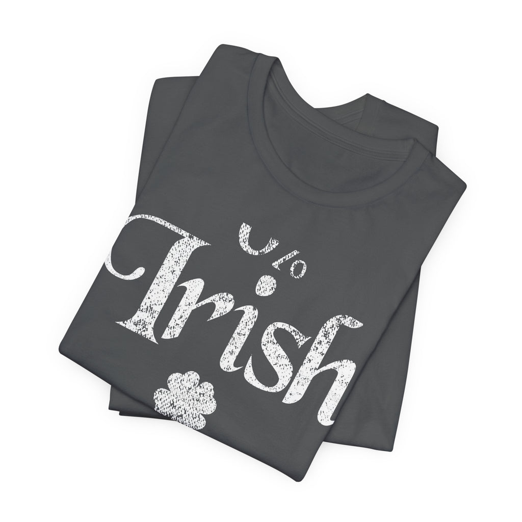 0% Irish Shamrock Funny St Patricks Day Unisex Short Sleeve T-Shirt