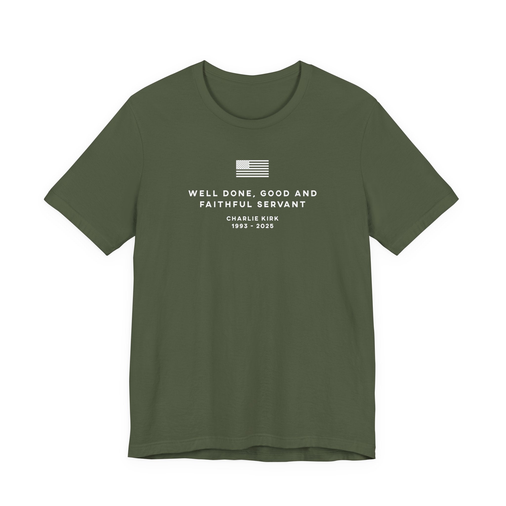 WELL DONE GOOD & FAITHFUL SERVANT Charlie Kirk Patriotic USA  God T-Shirt Short Sleeve