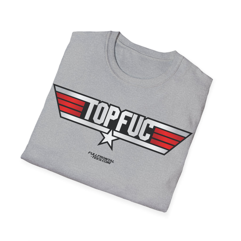 TOP FUC Funny Patriotic TOP GUN Movie Unisex Softstyle T-Shirt
