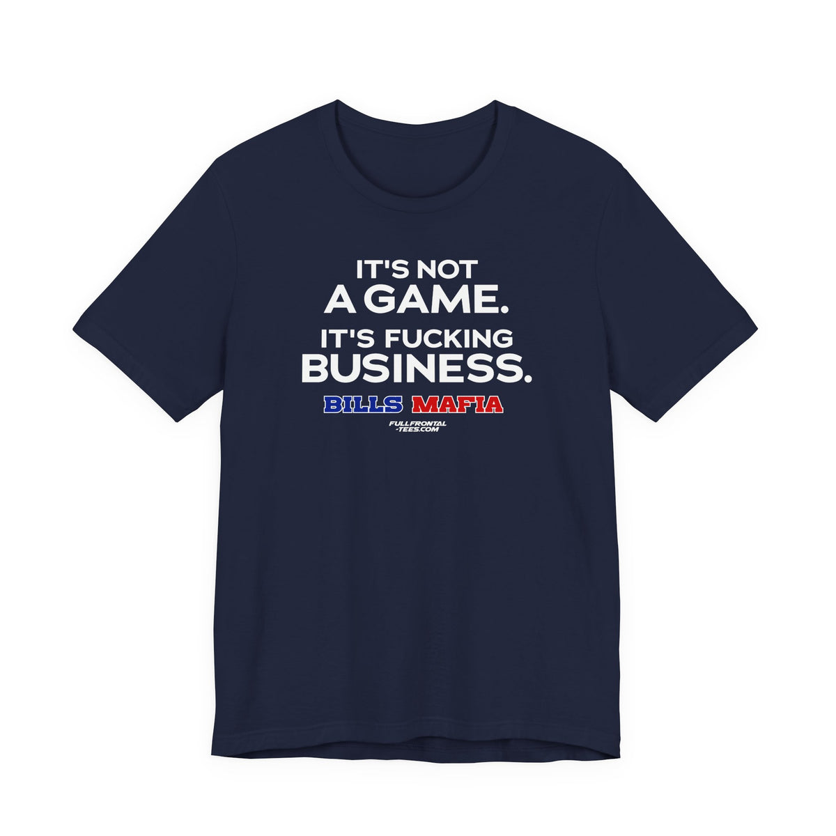 NOT A GAME FUCKING BUSINESS Buffalo Funny Mafia T-Shirt Sports Humor Buffalo Bills Fan Tee