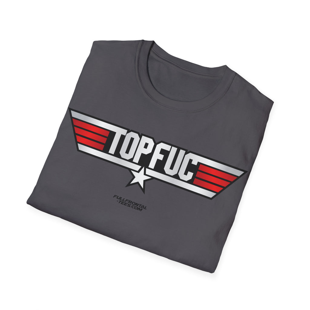 TOP FUC Funny Patriotic TOP GUN Movie Unisex Softstyle T-Shirt