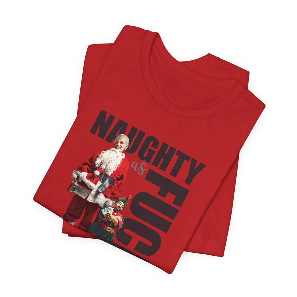 Naughty as Fuck Bad Santa Movie Funny Holiday Adult Sayings Unisex Short Sleeve T-Shirt