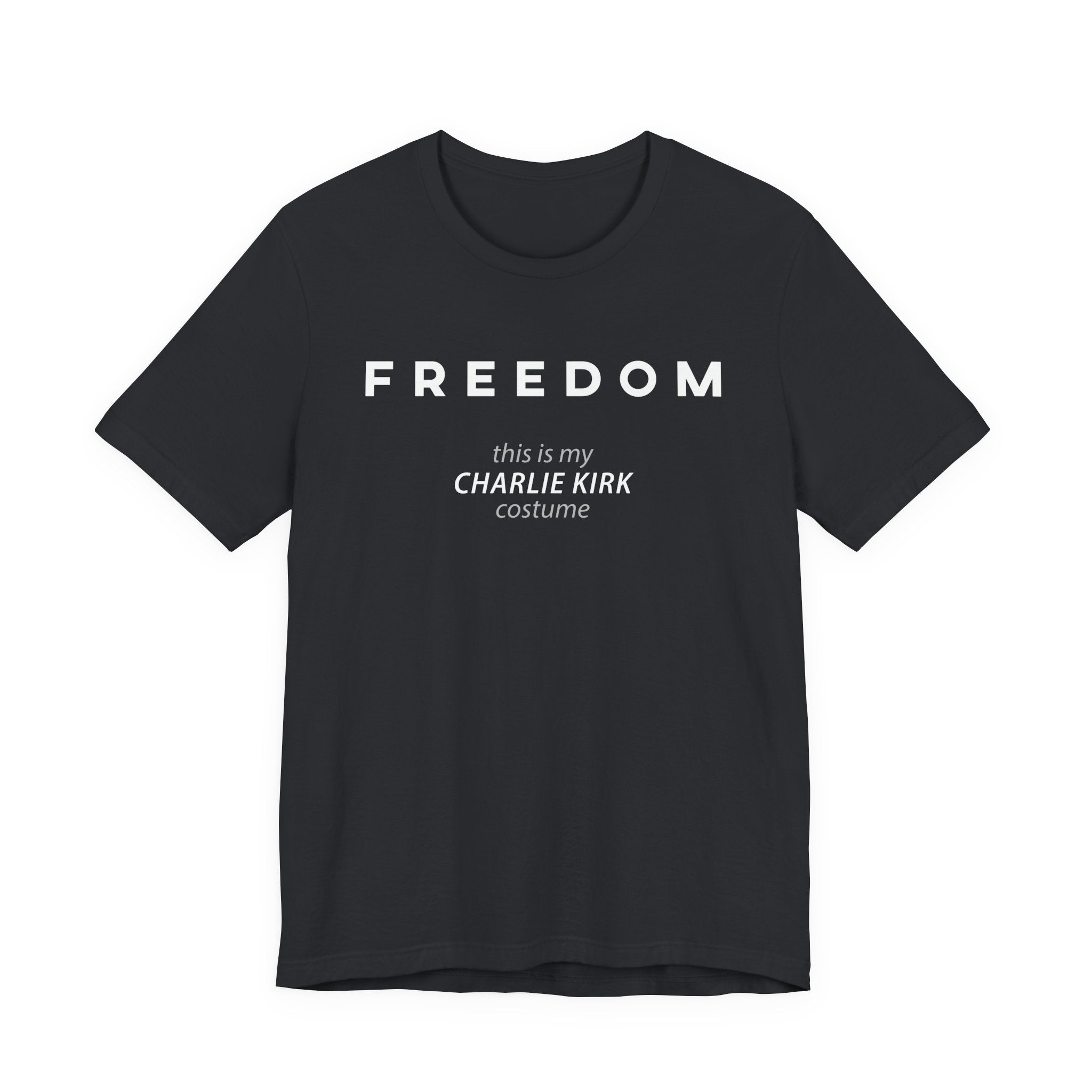 FREEDOM This is my Charlie Kirk Halloween Costume Funny Patriotic MAGA USA Gift Dad Mom Unisex T-Shirt Cool Graphic Tee
