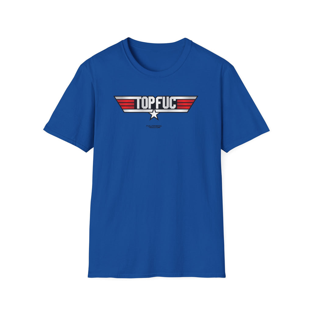 TOP FUC Funny Patriotic TOP GUN Movie Unisex Softstyle T-Shirt