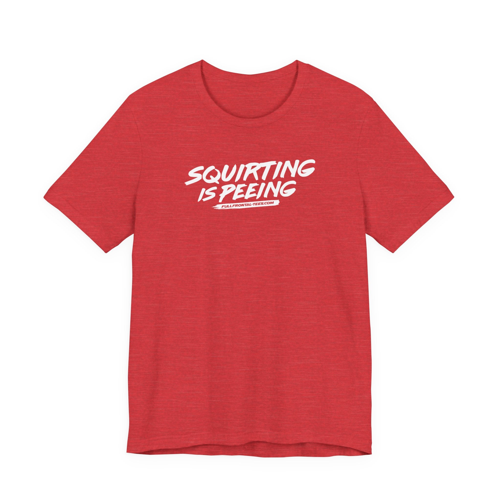 Squirting is Peeing Funny Vulgar Adult Sexy T-Shirt Short Sleeve
