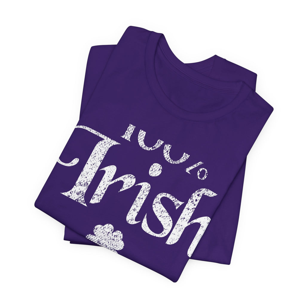 100% Irish Shamrock Funny St Patricks Day Unisex Short Sleeve T-Shirt