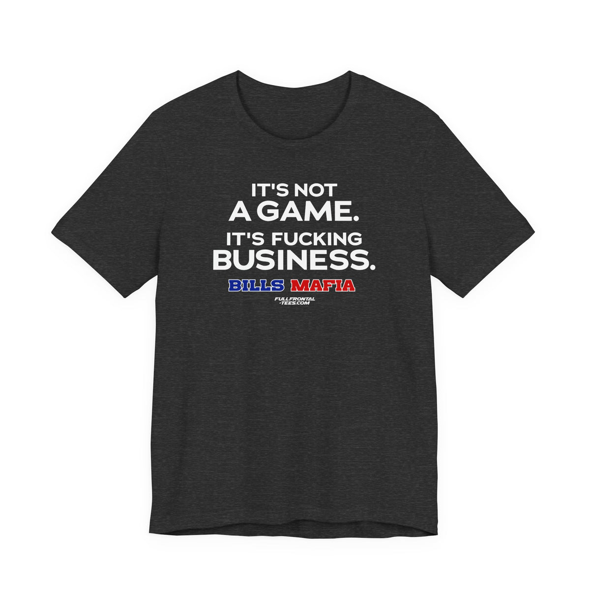 NOT A GAME FUCKING BUSINESS Buffalo Funny Mafia T-Shirt Sports Humor Buffalo Bills Fan Tee