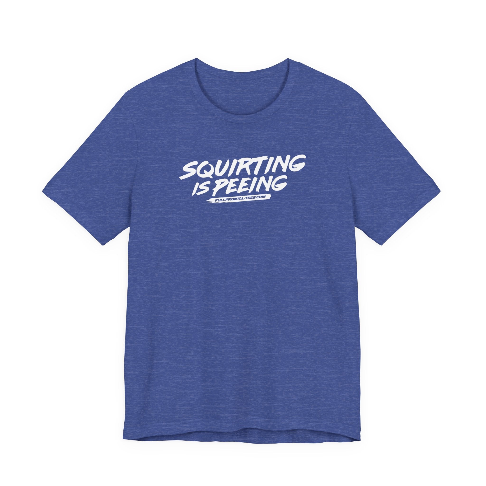 Squirting is Peeing Funny Vulgar Adult Sexy T-Shirt Short Sleeve