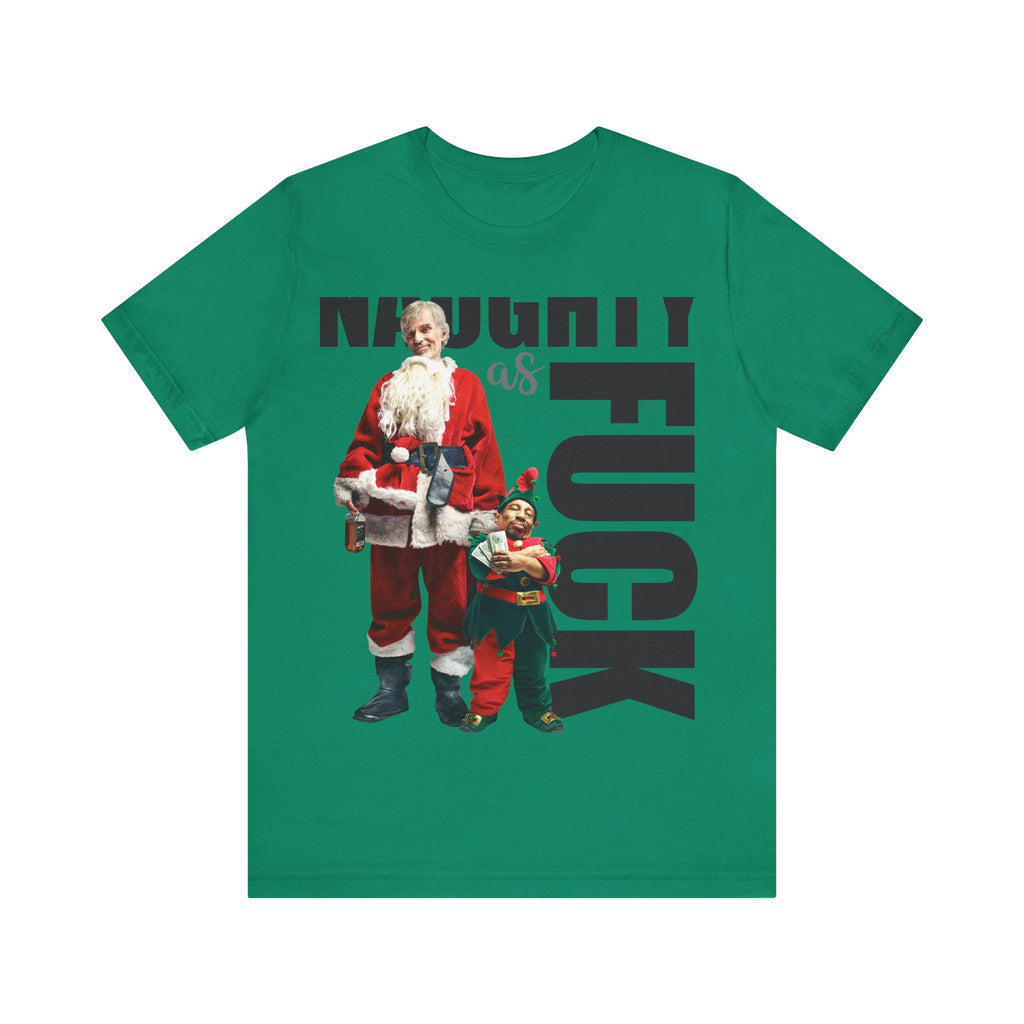 Naughty as Fuck Bad Santa Movie Funny Holiday Adult Sayings Unisex Short Sleeve T-Shirt