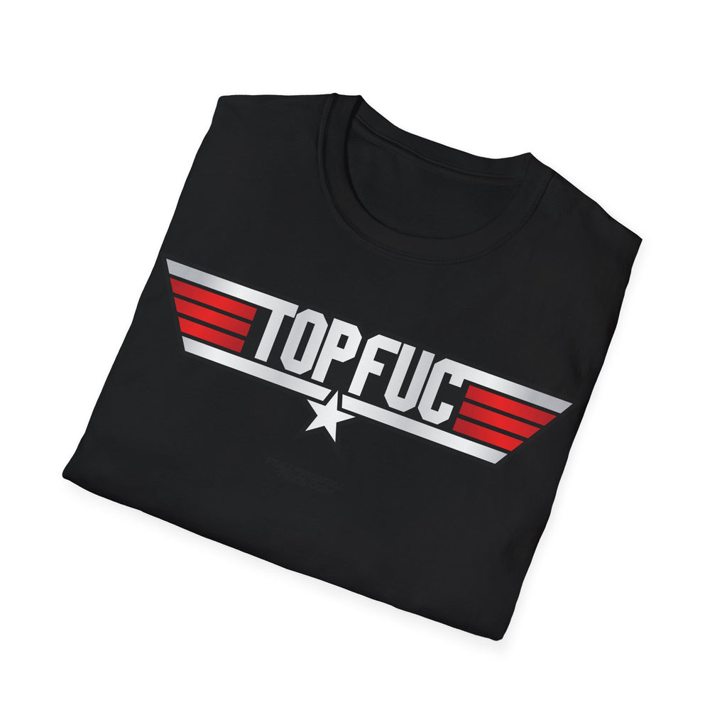 TOP FUC Funny Patriotic TOP GUN Movie Unisex Softstyle T-Shirt