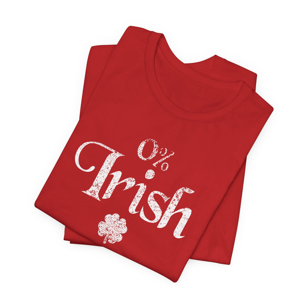 0% Irish Shamrock Funny St Patricks Day Unisex Short Sleeve T-Shirt