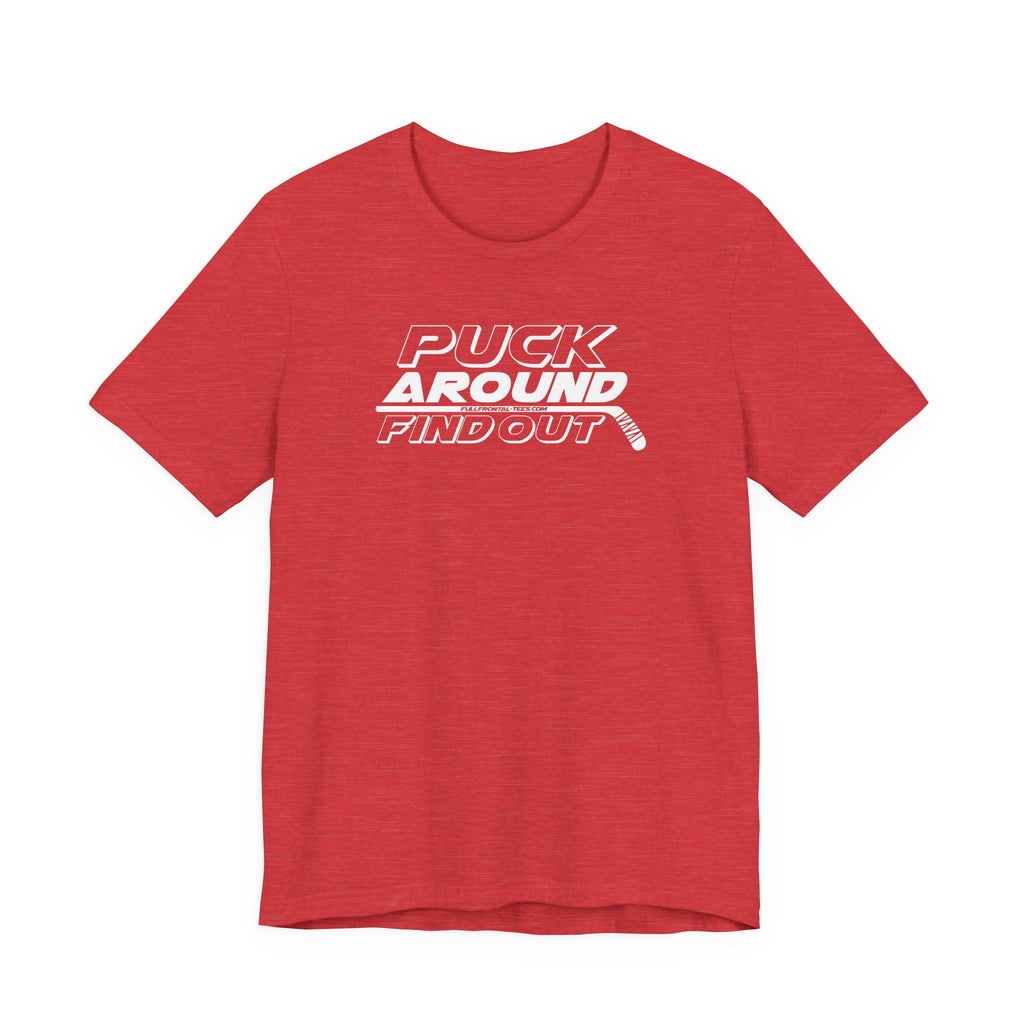 Puck Around Find Out Tee | Funny Hockey Phrase Dirty Adult Fan Dad Father Gift