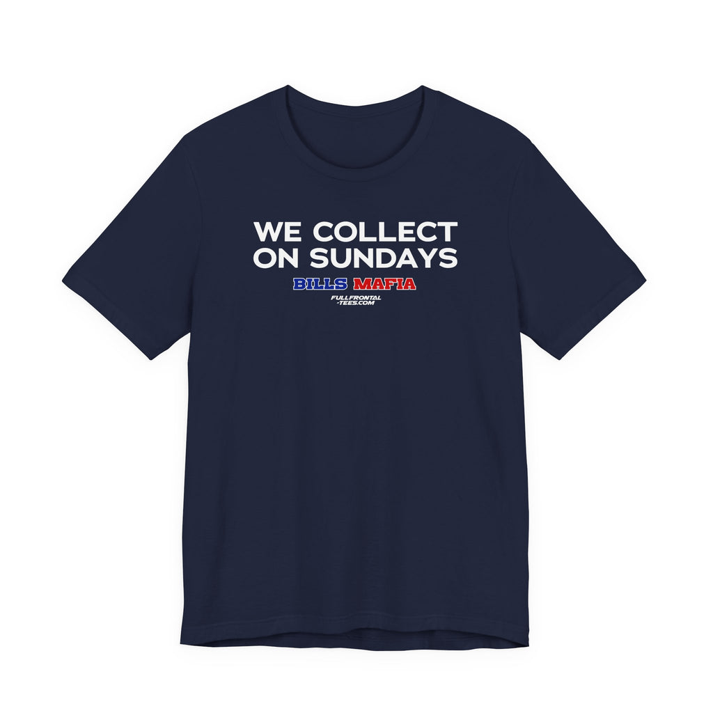 WE COLLECT ON SUNDAYS Buffalo Funny Mafia T-Shirt Sports Humor Buffalo Bills Fan Tee