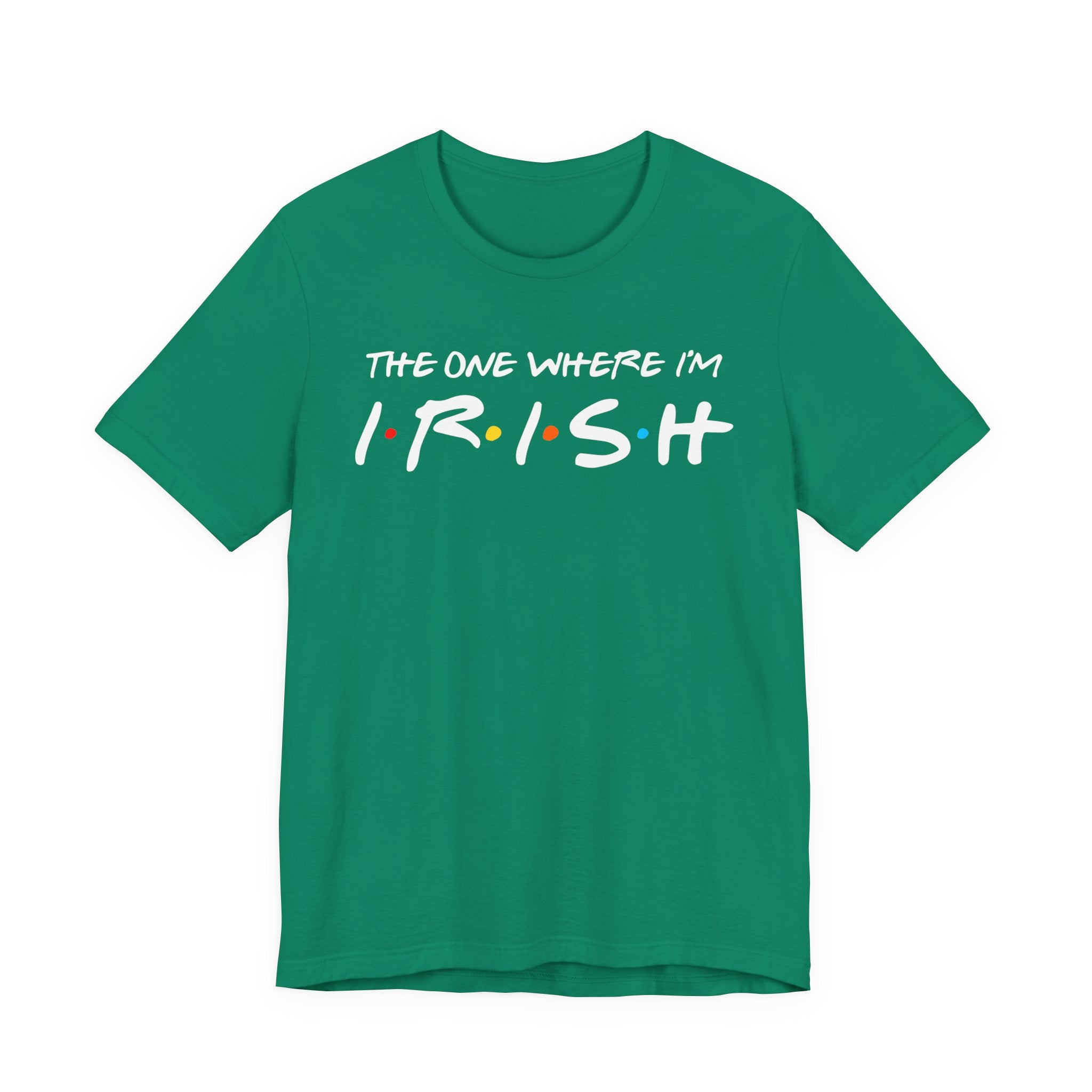 The One Where I'm Irish FRIENDS Shamrock Funny St Patricks Day Unisex Short Sleeve T-Shirt