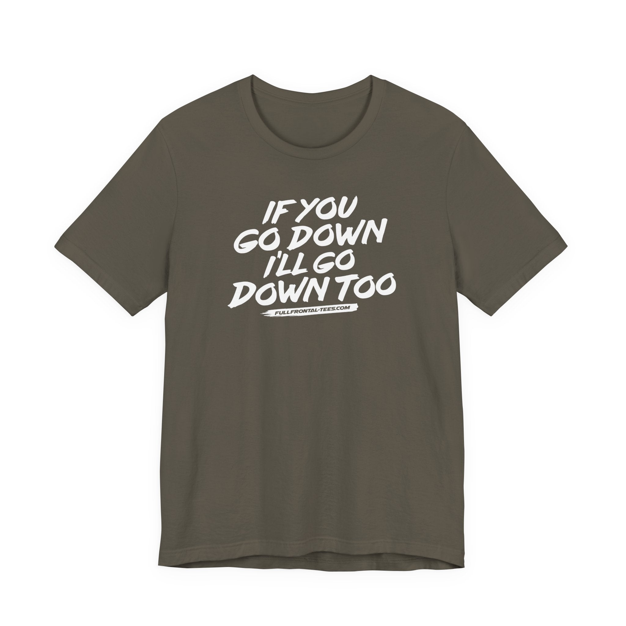 If You Go Down I'll Go Down Too Funny Vulgar Adult Sexy T-Shirt Short Sleeve