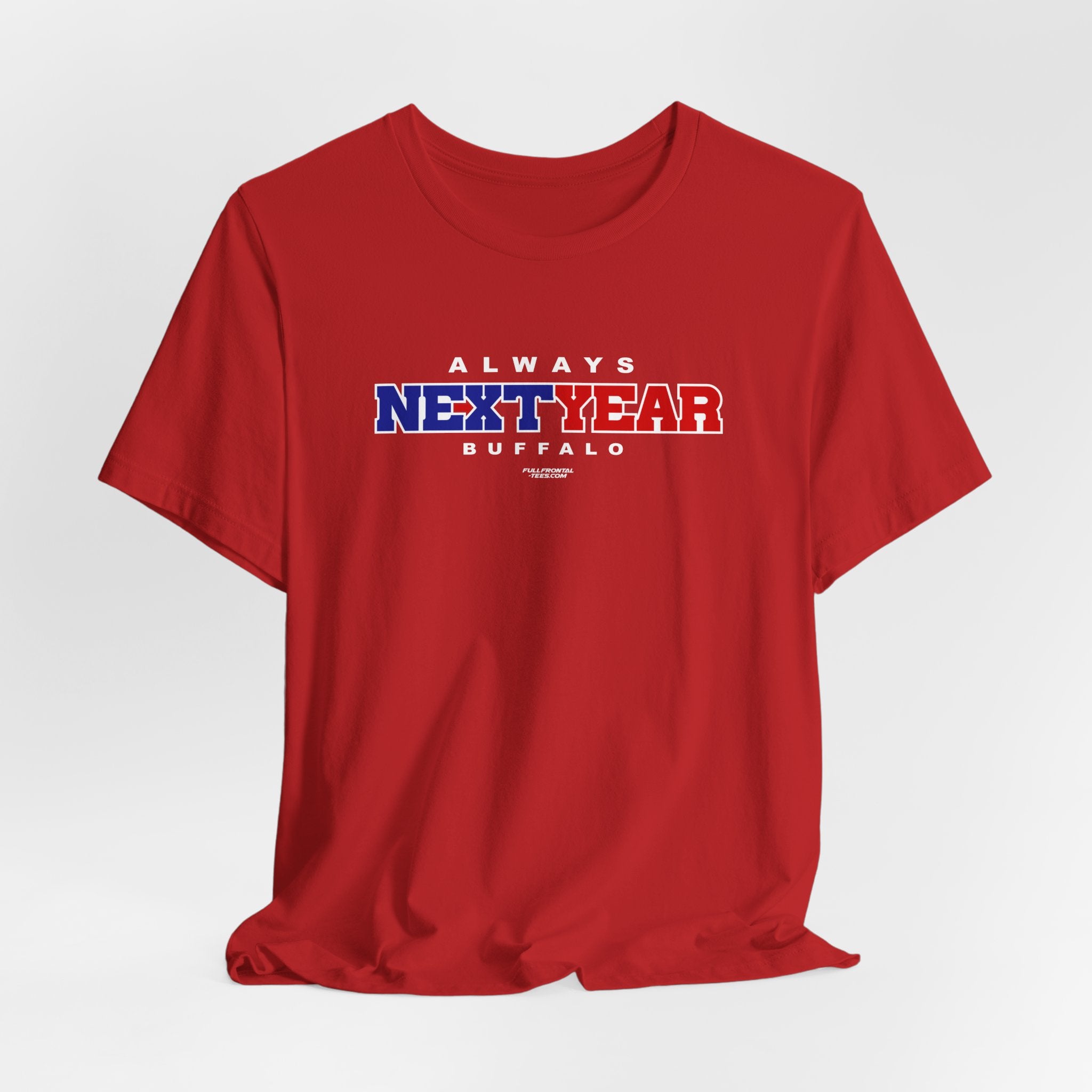 Always Next Year Buffalo T-Shirt Sports Humor Buffalo Bills Fan Tee