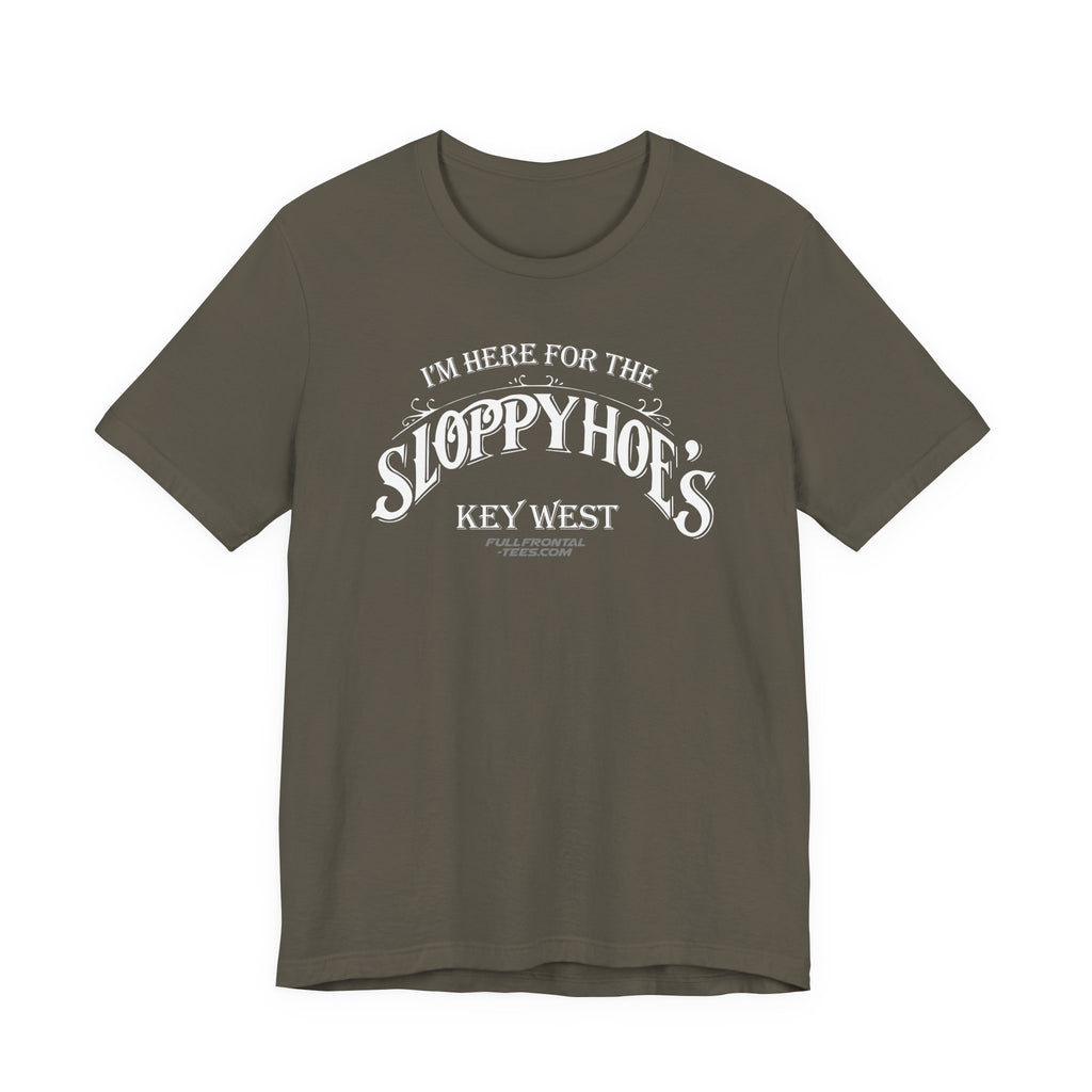 I'M HERE FOR THE SLOPPY HOES KEY WEST Jersey Short Sleeve T Shirt